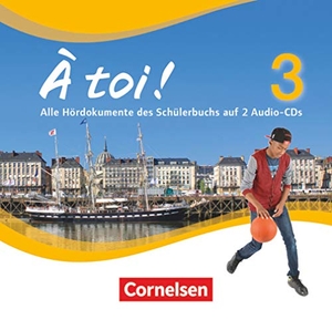 Herzog, Walpurga / Kaiser, Ines et al. À toi! 03. Audio-CDs. Cornelsen Verlag GmbH, 2014.