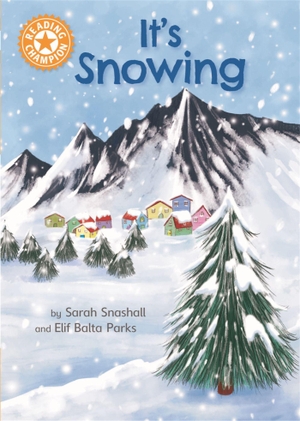 Snashall, Sarah. Reading Champion: It's Snowing - Independent Reading Orange 6 Non-fiction. Hachette Children's Group, 2022.