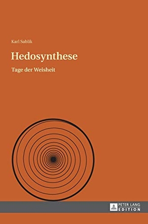 Sablik, Karl. Hedosynthese - Tage der Weisheit. Peter Lang, 2013.
