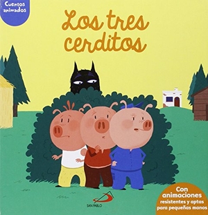 Guibbaud, Christian / Anne-Sophie Baumann. Los tres cerditos. Cuentos animados. San Pablo, Editorial, 2016.