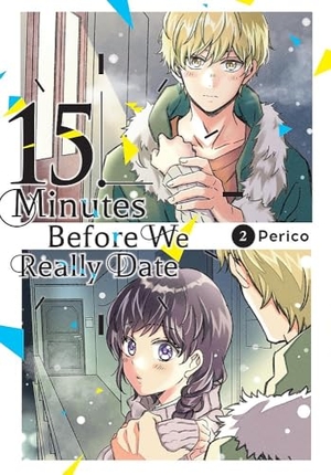 Cook, Caleb / Perico, Perico et al. 15 Minutes Before We Really Date, Vol. 2. Little, Brown & Company, 2024.