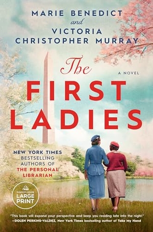 Benedict, Marie / Victoria Christopher Murray. The First Ladies. Random House, 2023.