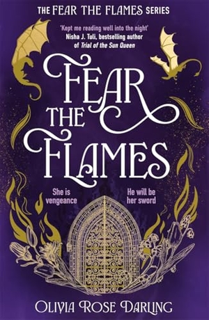 Darling, Olivia Rose. Fear the Flames - Fourth Wing meets Game of Thrones in your next dragon-filled romantasy obsession. Bonnier Books UK, 2025.