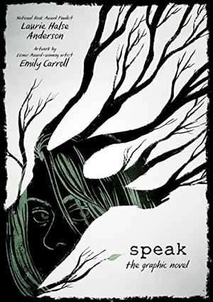 Anderson, Laurie Halse. Speak: The Graphic Novel. Farrar, Straus and Giroux (Byr), 2018.
