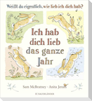 Weißt du eigentlich, wie lieb ich dich hab? Ich hab dich lieb das ganze Jahr