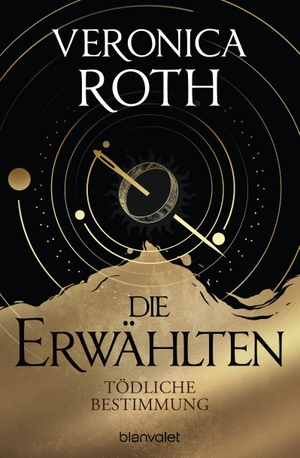Roth, Veronica. Die Erwählten - Tödliche Bestimmung - Roman. Blanvalet Taschenbuchverl, 2023.