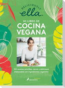 Deliciously Ella. Mi Libro de Cocina Vegana: 100 Recetas Sencillas, Sanas Y Deliciosas Elaboradas Con Ingredientes Vegetales / Deliciously Ella