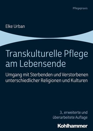 Urban, Elke. Transkulturelle Pflege am Lebensende - Umgang mit Sterbenden und Verstorbenen unterschiedlicher Religionen und Kulturen. Kohlhammer W., 2019.