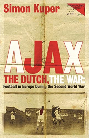 Kuper, Simon. Ajax, The Dutch, The War - Football in Europe During the Second World War. Yen Press, 2011.