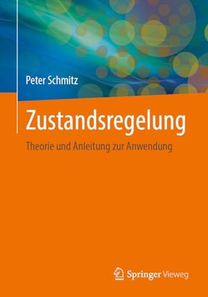 Schmitz, Peter. Zustandsregelung - Theorie und Anleitung zur Anwendung. Springer-Verlag GmbH, 2026.