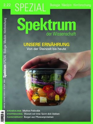Spektrum Spezial - Unsere Ernährung - Von der Steinzeit bis heute. Spektrum D. Wissenschaft, 2022.