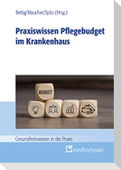 Praxiswissen Pflegebudget im Krankenhaus