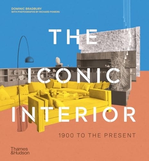Bradbury, Dominic / Richard Powers. The Iconic Interior - 1900 to the Present. Thames & Hudson, 2026.