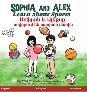 Bourgeois-Vance, Denise. Sophia and Alex Learn About Sports - ¿¿¿¿¿¿ ¿ ¿¿¿¿¿¿ ¿¿¿¿¿¿¿¿ ¿¿ ¿¿¿¿¿¿ ¿¿¿¿¿. Advance Books LLC, 2022.