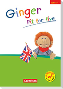 Ginger 4. Schuljahr. Fit for five