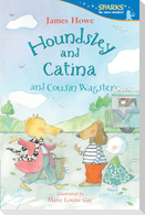 Houndsley and Catina and Cousin Wagster
