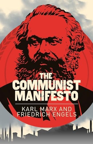 Engels, Friedrich / Karl Marx. The Communist Manifesto. Arcturus Publishing Ltd, 2017.