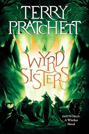 Pratchett, Terry. Wyrd Sisters. HarperCollins, 2024.
