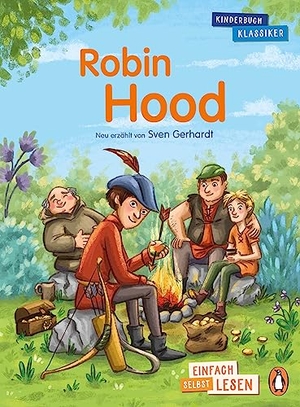 Gerhardt, Sven. Penguin JUNIOR - Einfach selbst lesen: Kinderbuchklassiker - Robin Hood - Einfach selbst lesen ab 7 Jahren. Penguin junior, 2022.