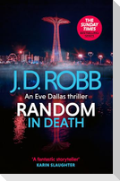 Random in Death: An Eve Dallas thriller (In Death 58)