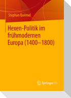 Hexen-Politik im frühmodernen Europa (1400 ¿ 1800)