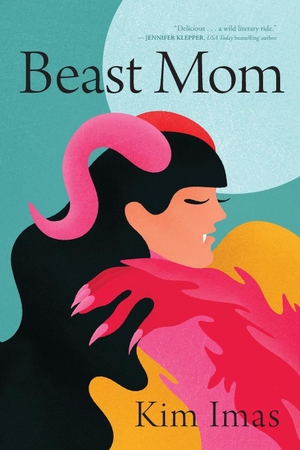 Imas, Kim. Beast Mom - A Novel. Mudlark, 2023.