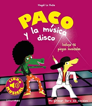 Le Huche, Magali. Paco y la música disco. TIMUN MAS INFANTIL, 2019.