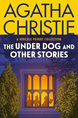 Christie, Agatha. The Under Dog and Other Stories - A Hercule Poirot Collection: The Official Authorized Edition. HarperCollins, 2026.