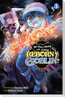 So What's Wrong with Getting Reborn as a Goblin?, Vol. 1