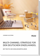 Multi-Channel-Strategie für den deutschen Einzelhandel. Best Practice und Handlungsempfehlungen