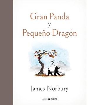 Norbury, James. Gran Panda Y Pequeño Dragón / Big Panda and Tiny Dragon. Prh Grupo Editorial, 2022.