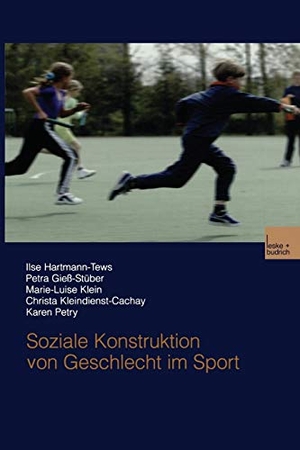 Hartmann-Tews, Ilse / Gieß-Stüber, Petra et al. Soziale Konstruktion von Geschlecht im Sport. VS Verlag für Sozialwissenschaften, 2003.