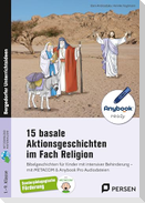 15 basale Aktionsgeschichten im Fach Religion