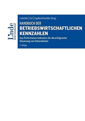 Losbichler, Heimo / Christoph Eisl et al (Hrsg.). Handbuch der betriebswirtschaftlichen Kennzahlen - Key Performance Indicators für die erfolgreiche Steuerung von Unternehmen. Linde Verlag, 2021.