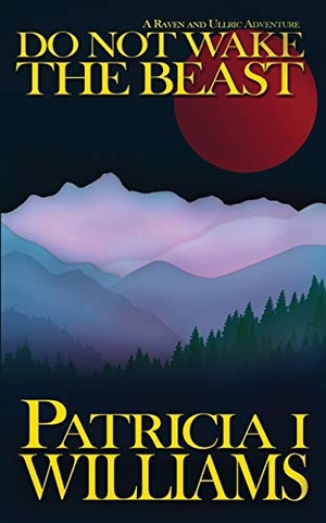 Williams, Patricia I. Do Not Wake The Beast. Mythical Legends Publishing, 2017.