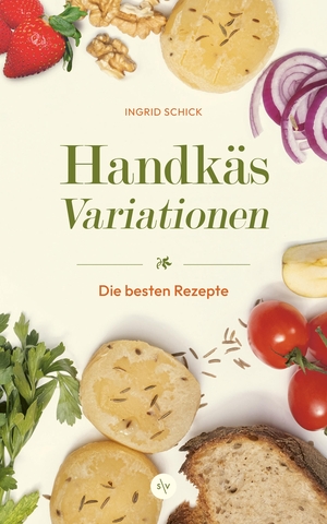 Schick, Ingrid. Handkäs-Variationen - Die besten Rezepte | Mehr als "nur" Handkäs mit Musik | Von experimentell überinternational bis deluxe | Von der Autorin der "Grünen Soße" und "Hessen Tapas". Societäts-Verlag, 2025.