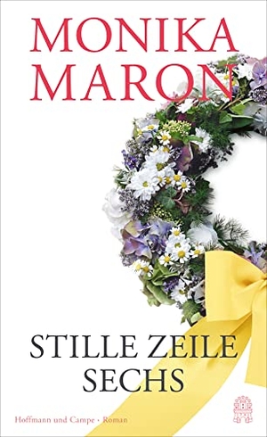 Maron, Monika. Stille Zeile Sechs - Roman. Hoffmann und Campe Verlag, 2021.