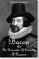 Bacon and The Dissociation Of Sensibility