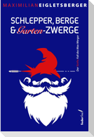 Schlepper, Berge & Gartenzwerge