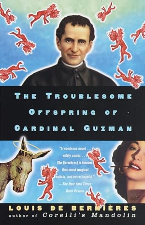 De Bernieres, Louis. The Troublesome Offspring of Cardinal Guzman. Knopf Doubleday Publishing Group, 1998.