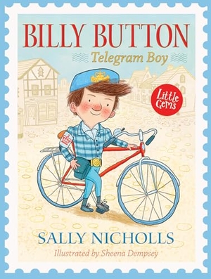 Nicholls, Sally. Little Gems - Billy Button, Telegram Boy. HarperCollins UK, 2016.
