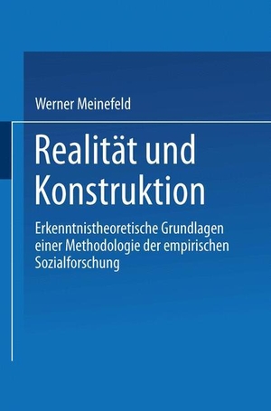 Realität und Konstruktion - Erkenntnistheoretische Grundlagen einer Methodologie der empirischen Sozialforschung. VS Verlag für Sozialwissenschaften, 2014.