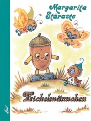 Staraste, Margarita. Eichelmännchen. leiv Leipziger Kinderbuch, 2012.