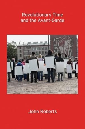 Roberts, John. Revolutionary Time and the Avant-Garde. Verso, 2015.