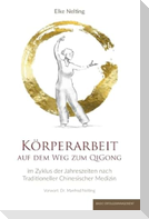 Körperarbeit auf dem Weg zum Qi Gong
