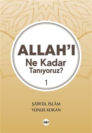 Sair&. Allahi Ne Kadar Taniyoruz 1. Tilki Kitap, 2018.