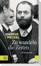 Zu wandeln die Zeiten