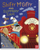 Shifty McGifty and Slippery Sam: Train Trouble