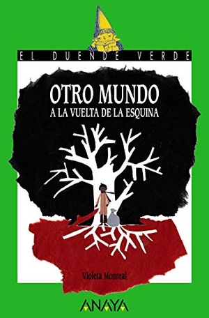 Monreal, Violeta. Otro mundo a la vuelta de la esquina. Anaya Educación, 2018.