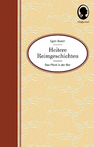 Busch, Egon. Heitere Geschichten für Senioren: Das Pferd in der Bar ... und viele weitere kurze Geschichten in Reimen für Senioren - Die schönsten Reim-Geschichten für Senioren. Fröhliche Geschichten und Gedichte, die zum Erinnern, Schmunzeln und Erzählen anregen. Singliesel GmbH, 2023.
